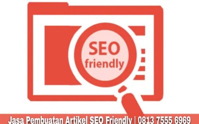 Pengertian Artikel SEO Friendly dan Cara Membuatnya