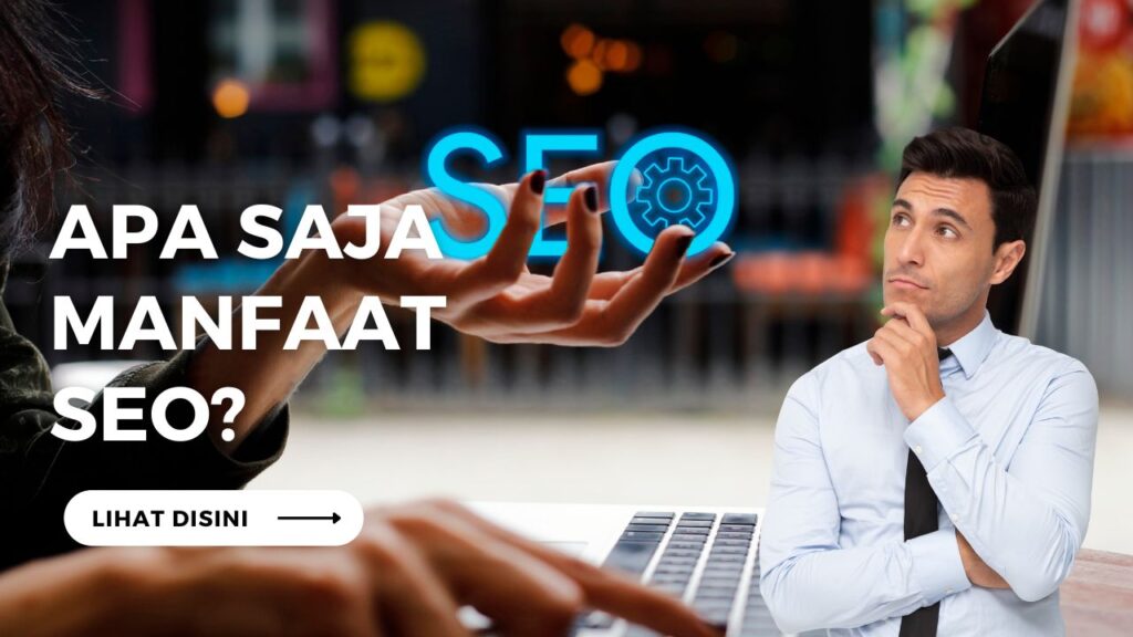 Apa Saja Manfaat SEO