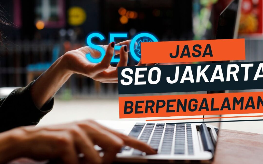 Jasa SEO Jakarta Berpengalaman