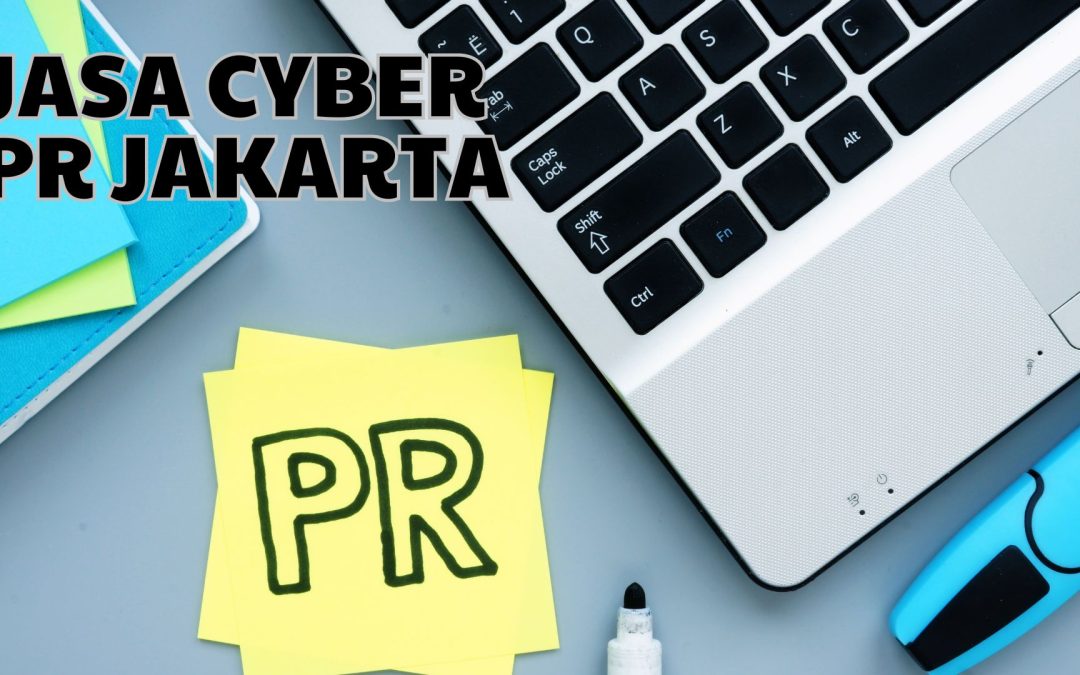 Bagaimana Jasa Cyber PR Jakarta Mempromosikan Produk Anda